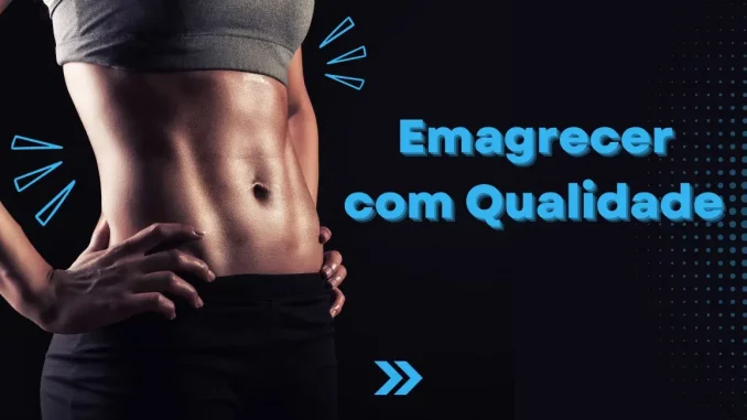 Emagrecer com Qualidade sem Perder Estrutura Muscular